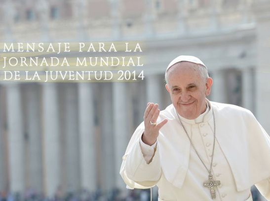 papa-francisco-mensaje-para-la-jornada-mundial-de-la-juventud-2014